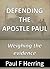 Defending The Apostle Paul: Weighing the Evidence