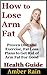 How to Lose Arm Fat: Proven Diet and Exercise, Fat Loss Plans to Get Rid of Arm Fat For Good (Get Lean, Lose Fat, Build Muscle Book 1)