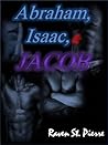Abraham, Isaac, and Jacob by Raven St. Pierre