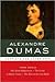 Alexandre Dumas (Library of Essential Writers) The Three Musketeers, The Count of Monte Christo, The Man in the Iron Mask