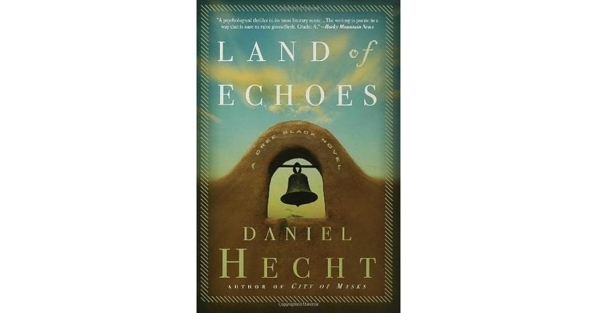 Land of Echoes (Cree Black, 2) by Daniel Hecht