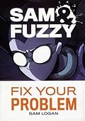Sam & Fuzzy Fix Your Problem