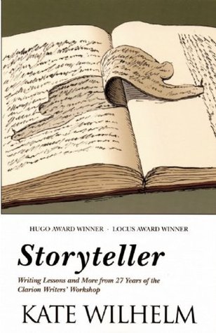 Storyteller: Writing Lessons & More from 27 Years of the Clarion Writers' Workshop (Paperback)