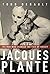 Jacques Plante: The Man Who Changed the Face of Hockey