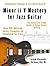Minor ii V i Mastery for Jazz Guitar: Learn bebop soloing on the minor ii V I sequence for jazz guitar (Learn How to Play Jazz Guitar)