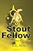 Stout Fellow: A Guide Throu...