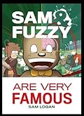 Sam & Fuzzy Are Very Famous