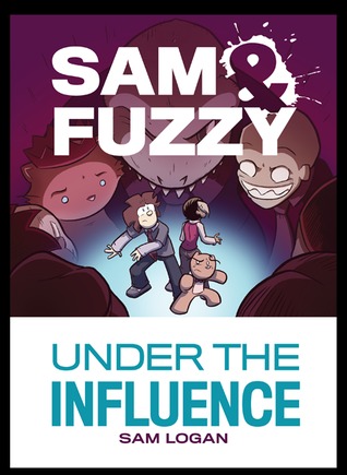 Sam & Fuzzy Under the Influence (Sam and Fuzzy #3)