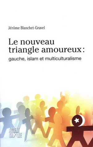Le nouveau triangle amoureux : gauche, islam et multiculturalisme