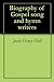 Biography of Gospel song and hymn writers