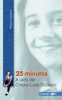 25 minutos - A vida de Chiara Luce Badano (Paperback)