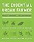 The Essential Urban Farmer