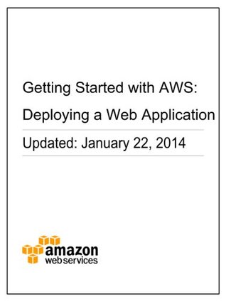 Getting Started with AWS: Deploying a Web Application (Kindle Edition)