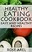 Healthy Eating Cookbook: Easy and Healthy Recipes