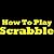 How To Play Scrabble: Playing Scrabble Like A Pro! Discover The Scrabble Rules, Scrabble Basics, Advanced Scrabble Strategies And Unlock The Secrets Of The Scrabble Game!