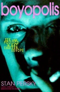 Boyopolis: Sex and Politics in Gay Eastern Europe (Hardcover)