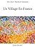 An Easy French Reader: Un Village En France (Easy French Readers t. 3) (French Edition)