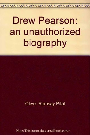 Drew Pearson: An unauthorized biography, (Unbound)