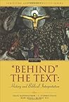 Behind the Text: History and Biblical Interpretation (Scripture and Hermeneutics #4) Behind the Text: History and Biblical Interpretation (Scripture and Hermeneutics #4)
