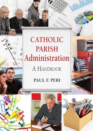 Catholic Parish Administration: A Handbook (Kindle Edition)