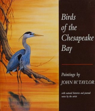 Birds of the Chesapeake Bay: with Natural Histories and Journal Notes by the Artist (Hardcover)