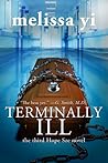 Terminally Ill (Hope Sze Medical Mystery, #3) Terminally Ill (Hope Sze Medical Mystery, #3)