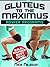 Gluteus to the Maximus - Power Programs: Build a Rounder Butt Now!
