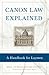 Canon Law Explained: A Handbook for Laymen