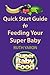 Quick Start Guide to Feeding Your Super Baby by Ruth Yaron