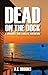 Dead on the Dock
