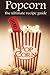 Popcorn: The Ultimate Recip...