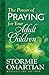 The Power of Praying for Your Adult Children by Stormie Omartian The Power of Praying for Your Adult Children by Stormie Omartian