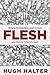 Flesh: Bringing the Incarna...