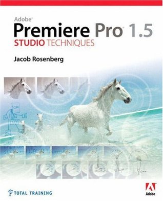 Adobe Premiere Pro 1.5 Studio Techniques (Paperback)