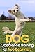 Dog Obedience Training for True Beginners by P.J. Group Publishing Dog Obedience Training for True Beginners by P.J. Group Publishing