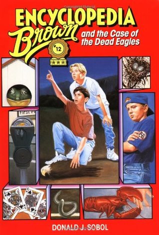 Encyclopedia Brown and the Case of the Dead Eagles (Encyclopedia Brown, #12)