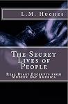 The Secret Lives of People - Real Diary Excerpts from Modern ... by L.M. Hughes