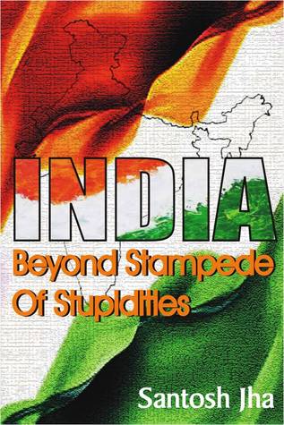 India Beyond Stampede Of Stupidities