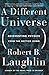 A Different Universe: Reinventing Physics from the Bottom Down
