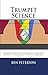 Trumpet Science: Understanding Performance Through Physics, Physiology, and Psychology
