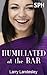 SPH: Humiliated at the Bar