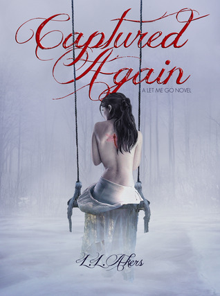 Captured Again (Let Me Go, #2)