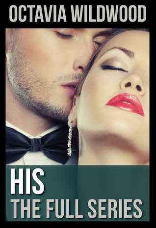 His - the Full Series (His, #1-3)