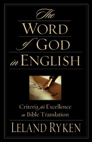 The Word of God in English: Criteria for Excellence in Bible Translation (Paperback)