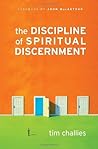 The Discipline of Spiritual Discernment by Tim Challies