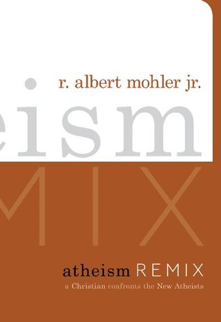 Atheism Remix: A Christian Confronts the New Atheists (Hardcover)