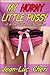 My Horny Little Pussy (My Little Pussy Book 2)