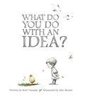 What Do You Do With an Idea?