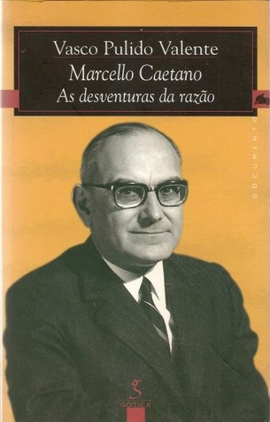 Marcello Caetano : as desventuras da razão (Paperback)
