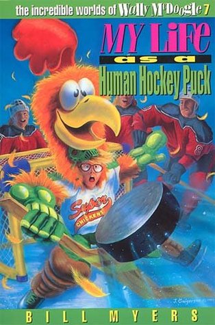 My Life as a Human Hockey Puck (The Incredible Worlds of Wally McDoogle, #7)
